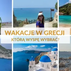 Greckie wyspy: Ile ich jest i którą wybrać na wymarzone wakacje?